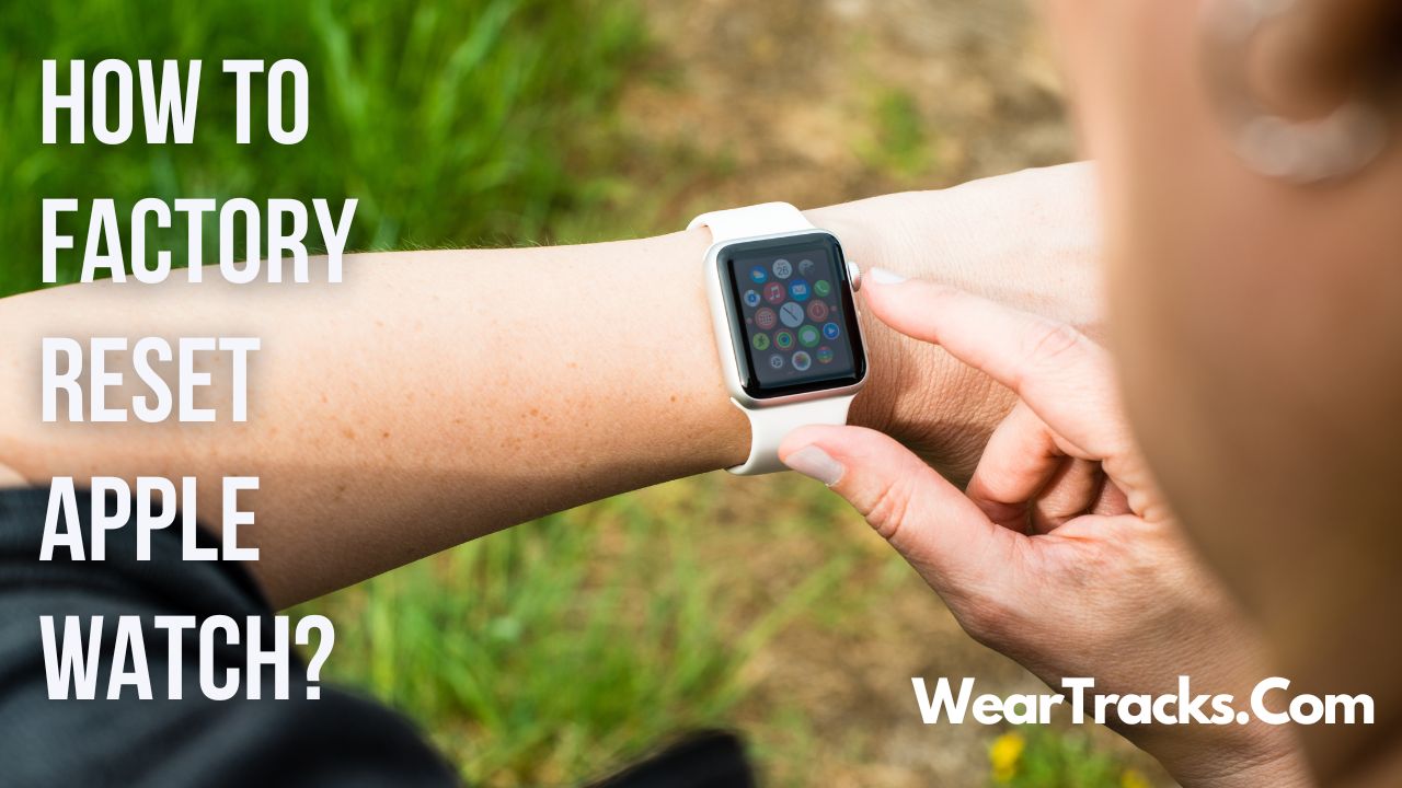 How To Factory Reset Apple Watch