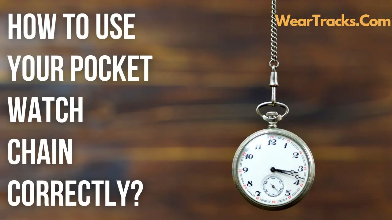 How To Use Your Pocket Watch Chain Correctly