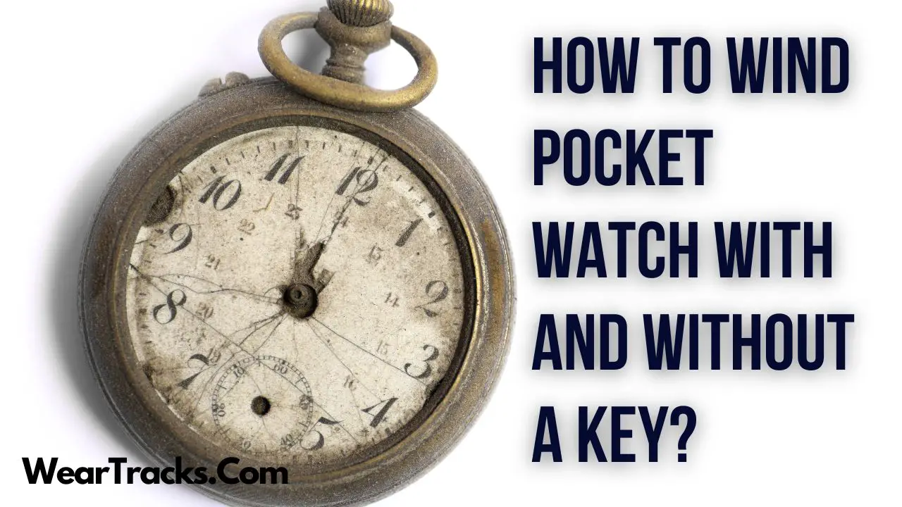How To Wind Pocket Watch With And Without A Key
