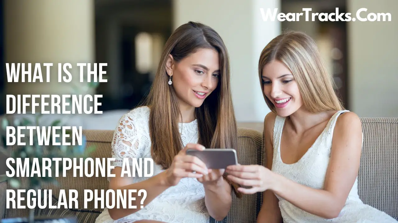 What Is The Difference Between SmartPhone And Regular Phone