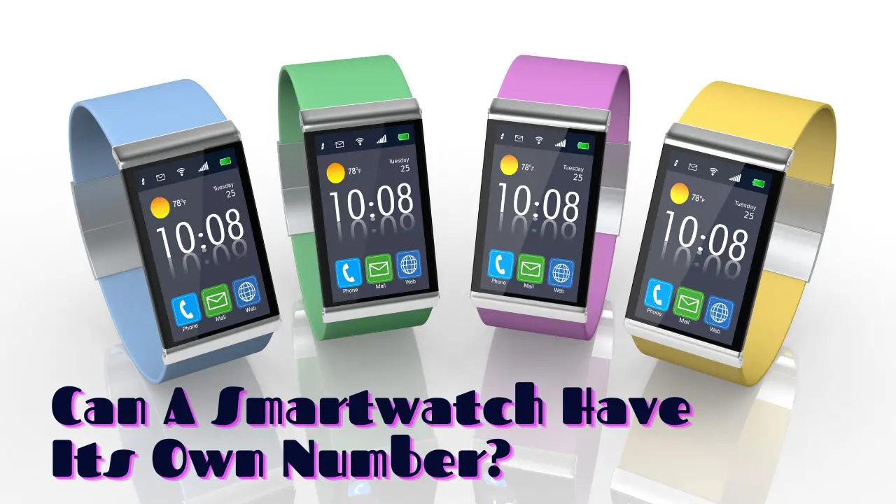 Smartwatch Have Its Own Number