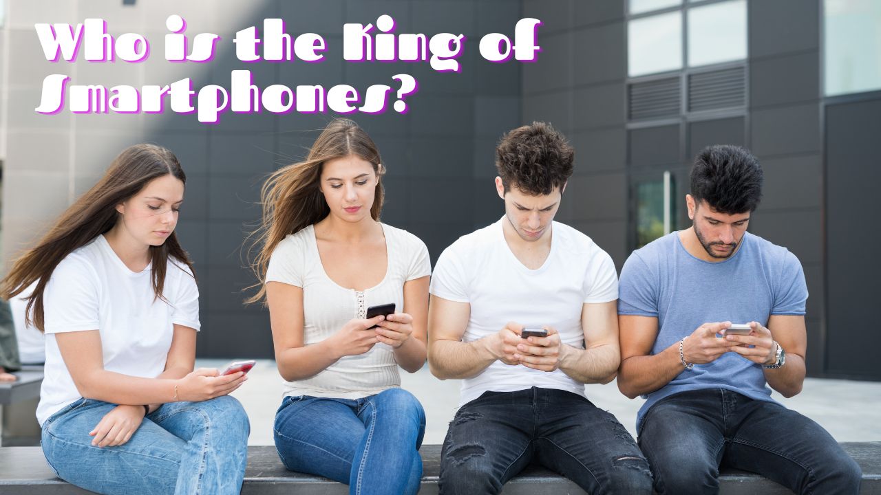 King of Smartphones
