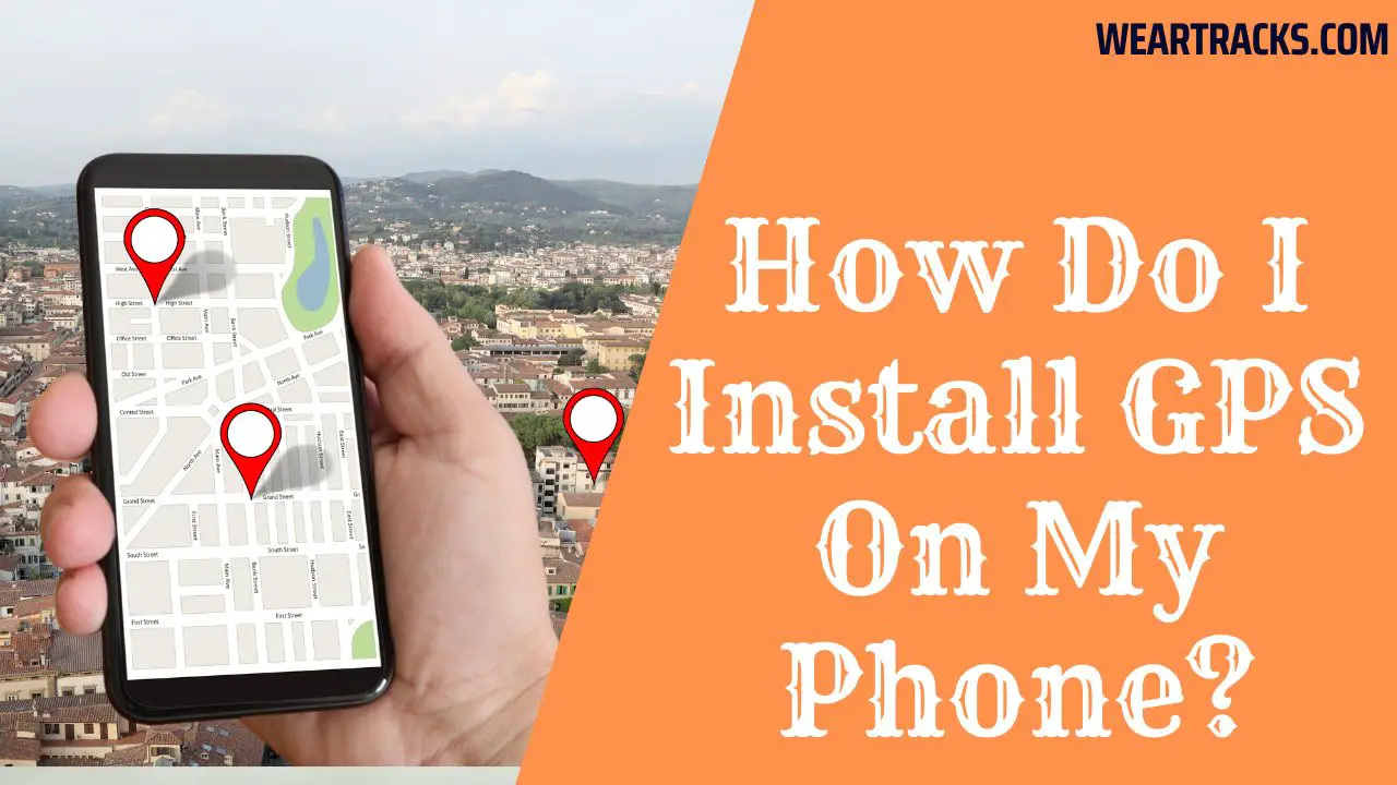 How Do I Install GPS On My Phone