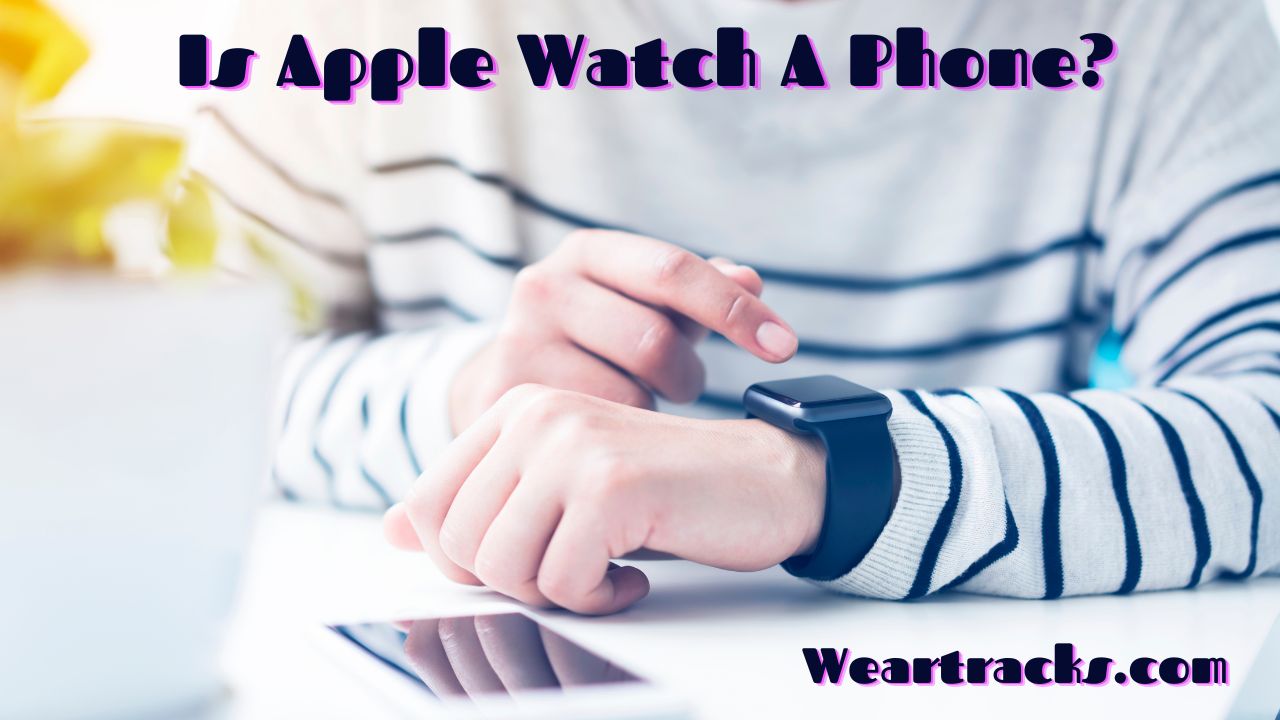 Is Apple Watch A Phone