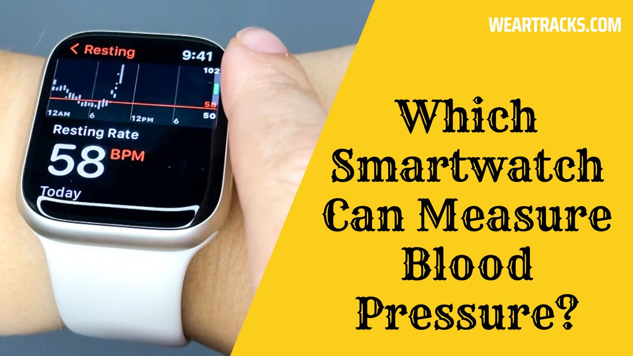 Which Smartwatch Can Measure Blood Pressure